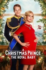A Christmas Prince: The Royal Baby Nonton Film A Christmas Prince: The Royal Baby
